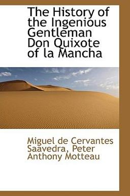 The History of the Ingenious Gentleman Don Quixote of la Manch