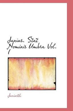 Junius Stat Nominis Umbra