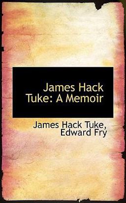 James Hack Tuke James Hack Tuke