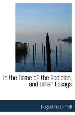 In the Name of the Bodleian, and other Essays