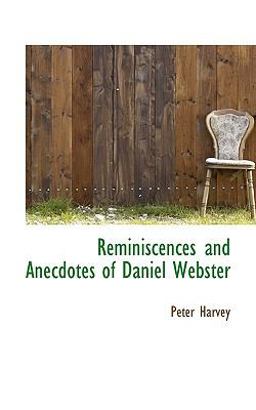 Reminiscences and Anecdotes of Daniel Webster