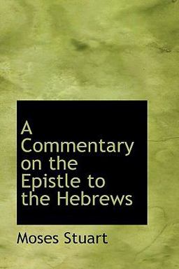 A Commentary on the Epistle to the Hebrews