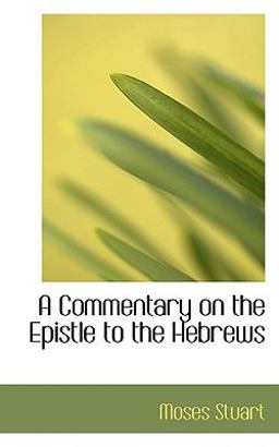 A Commentary on the Epistle to the Hebrews