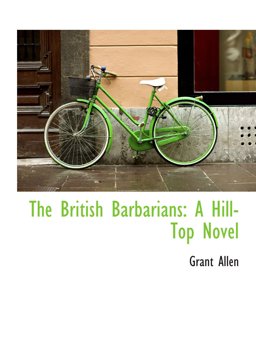 The British Barbarians: A Hill-Top Novel
