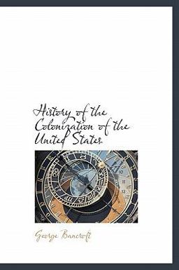 History of the Colonization of the United States History of the Colonization of the United States