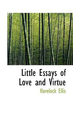 Little Essays of Love and Virtue