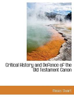 Critical History and Defence of the Old Testament Canon