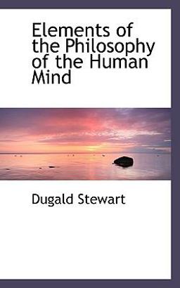 Elements of the Philosophy of the Human Mind