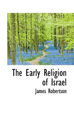 The Early Religion of Israel