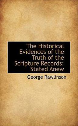 The Historical Evidences of the Truth of the Scripture Records