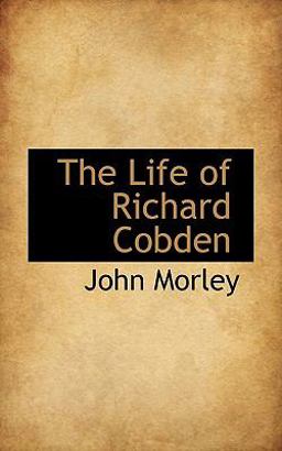 The Life of Richard Cobden