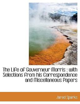 The Life of Gouverneur Morris