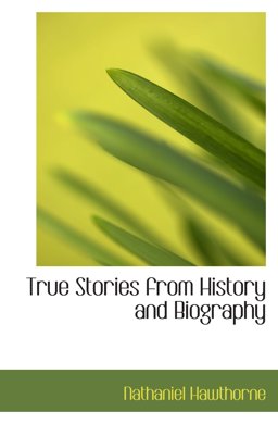 True Stories from History and Biography