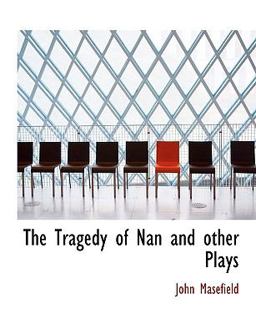 The Tragedy of Nan and Other Plays