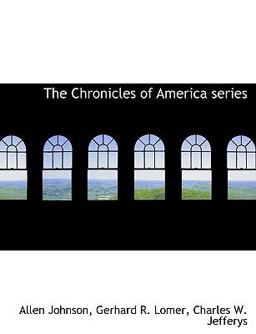 The Chronicles of America Series The Chronicles of America Series