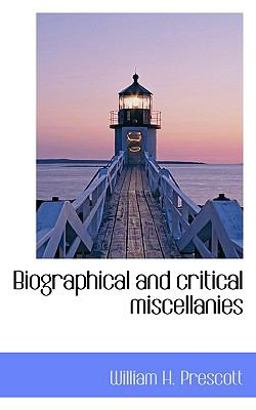 Biographical and Critical Miscellanies