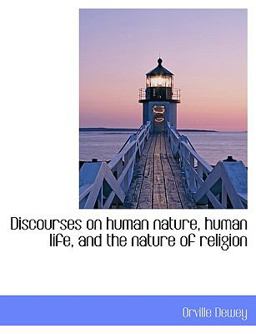 Discourses on Human Nature, Human Life, and the Nature of Religion