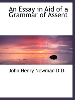 An Essay in Aid of a Grammar of Assent