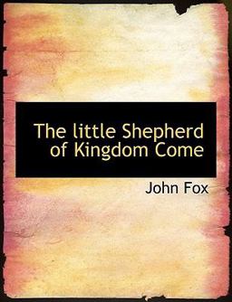 The Little Shepherd of Kingdom Come The Little Shepherd of Kingdom Come