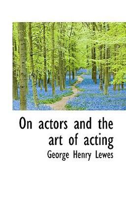 On Actors and the Art of Acting