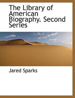 The Library of American Biography Second Series