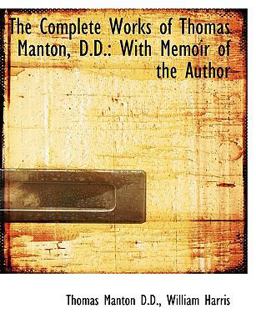 The Complete Works of Thomas Manton, D D