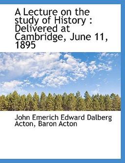 A Lecture on the Study of History A Lecture on the Study of History