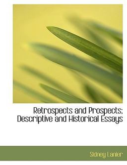 Retrospects and Prospects; Descriptive and Historical Essays
