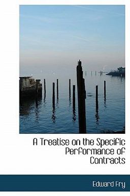 A Treatise on the Specific Performance of Contracts A Treatise on the Specific Performance of Contracts