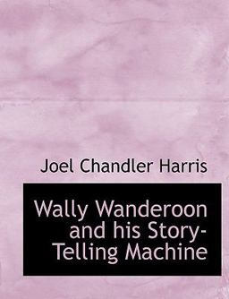 Wally Wanderoon and His Story-Telling MacHine