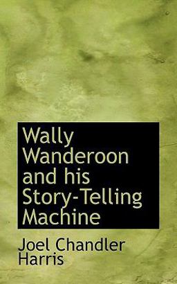 Wally Wanderoon and His Story-Telling MacHine