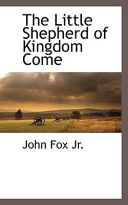 The Little Shepherd of Kingdom Come The Little Shepherd of Kingdom Come