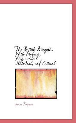 The British Essayists, with Prefaces, Biographical, Historical, and Critical