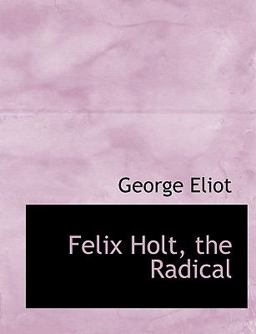 Felix Holt, the Radical