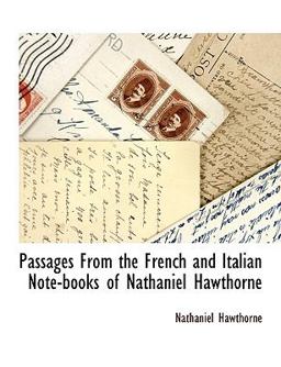 Passages from the French and Italian Note-Books of Nathaniel Hawthorne