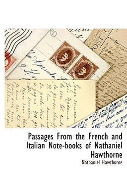 Passages from the French and Italian Note-Books of Nathaniel Hawthorne