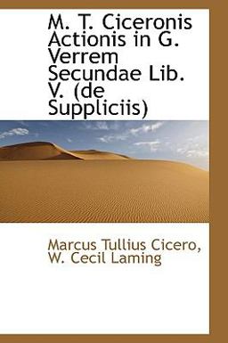 M T Ciceronis Actionis in G Verrem Secundae Lib V