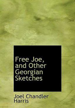 Free Joe, and Other Georgian Sketches