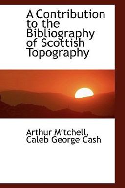 A Contribution to the Bibliography of Scottish Topography
