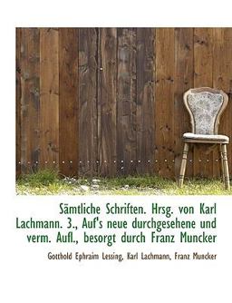 Sämtliche Schriften Hrsg Von Karl Lachmann 3 , Auf's Neue Durchgesehene und Verm Aufl , Besorgt