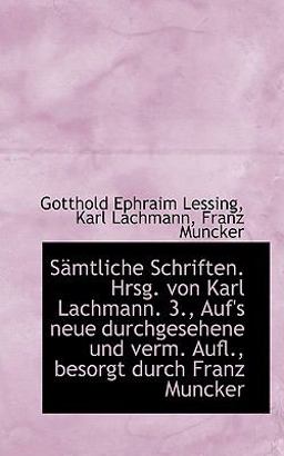 Sämtliche Schriften Hrsg Von Karl Lachmann 3 , Auf's Neue Durchgesehene und Verm Aufl , Besorgt