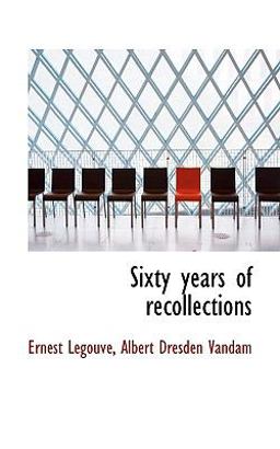 Sixty Years of Recollections