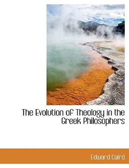 The Evolution of Theology in the Greek Philosophers