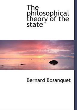 The Philosophical Theory of the State The Philosophical Theory of the State