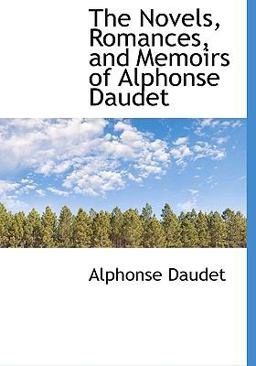 The Novels, Romances, and Memoirs of Alphonse Daudet