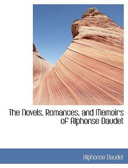 The Novels, Romances, and Memoirs of Alphonse Daudet