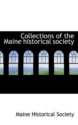 Collections of the Maine Historical Society Collections of the Maine Historical Society