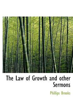 The Law of Growth and Other Sermons The Law of Growth and Other Sermons