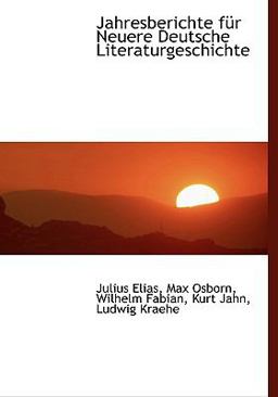 Jahresberichte Für Neuere Deutsche Literaturgeschichte, Volume 11
