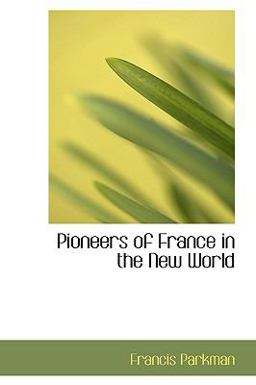 Pioneers of France in the New World